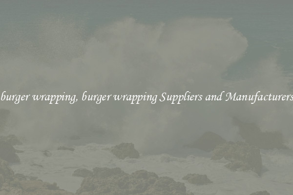 burger wrapping, burger wrapping Suppliers and Manufacturers