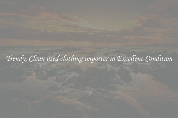 Trendy, Clean used clothing importer in Excellent Condition