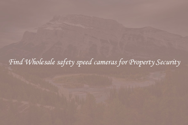 Find Wholesale safety speed cameras for Property Security