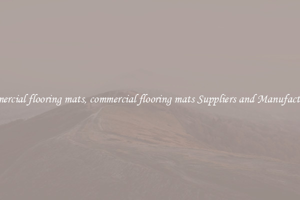 commercial flooring mats, commercial flooring mats Suppliers and Manufacturers