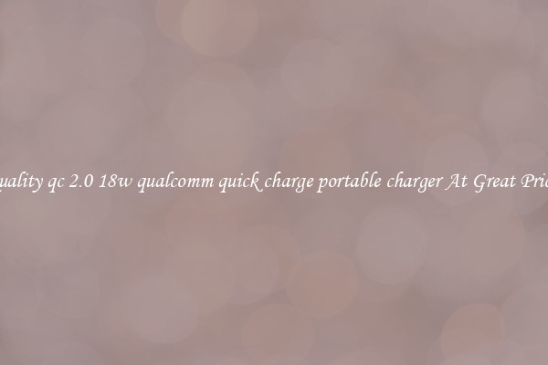 Quality qc 2.0 18w qualcomm quick charge portable charger At Great Prices