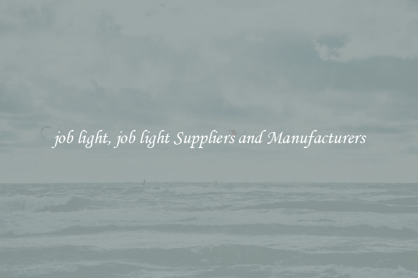 job light, job light Suppliers and Manufacturers