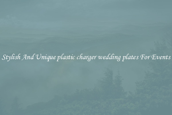 Stylish And Unique plastic charger wedding plates For Events