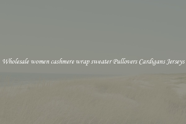 Wholesale women cashmere wrap sweater Pullovers Cardigans Jerseys
