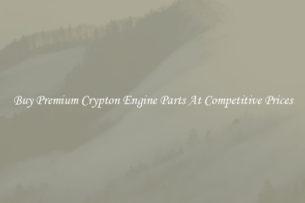Buy Premium Crypton Engine Parts At Competitive Prices