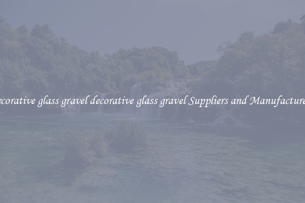 decorative glass gravel decorative glass gravel Suppliers and Manufacturers