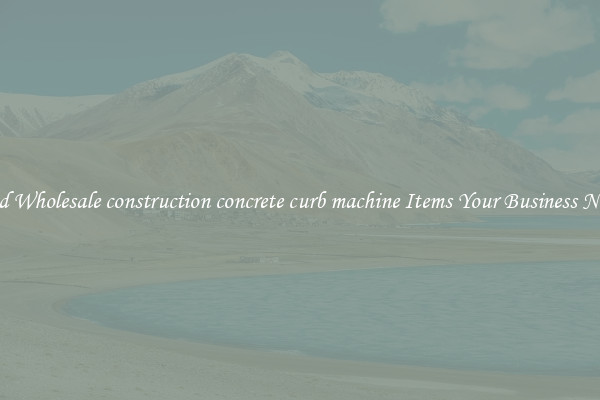Find Wholesale construction concrete curb machine Items Your Business Needs
