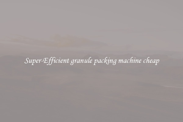 Super-Efficient granule packing machine cheap