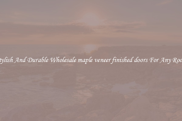 Stylish And Durable Wholesale maple veneer finished doors For Any Room