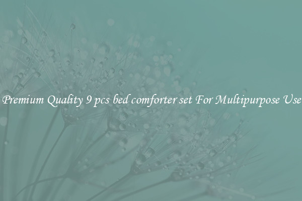 Premium Quality 9 pcs bed comforter set For Multipurpose Use